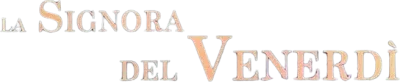 La signora del venerdì streaming La signora del venerdì