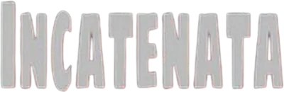 Incatenata streaming Incatenata