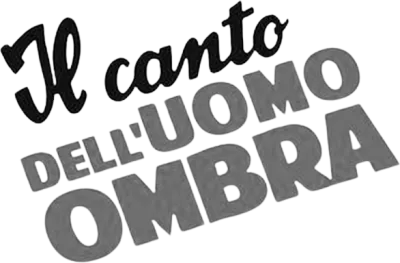 Il canto dell'uomo ombra streaming Il canto dell'uomo ombra