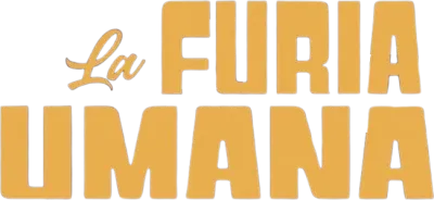 La furia umana streaming La furia umana