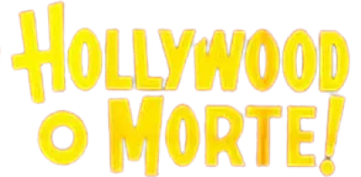 Hollywood o morte! streaming Hollywood o morte!