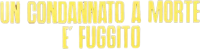 Un condannato a morte è fuggito streaming Un condannato a morte è fuggito