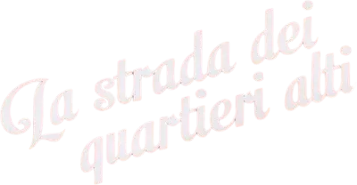 La strada dei quartieri alti streaming La strada dei quartieri alti