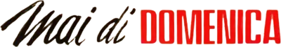 Mai di domenica streaming Mai di domenica