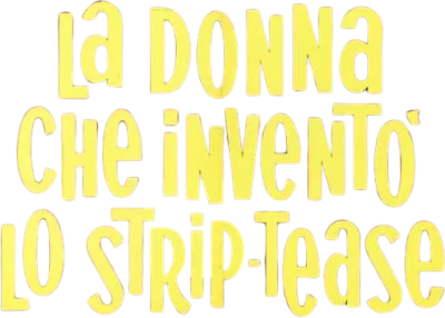 La donna che inventò lo strip-tease streaming La donna che inventò lo strip-tease