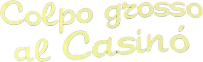 Colpo grosso al casino streaming Colpo grosso al casino