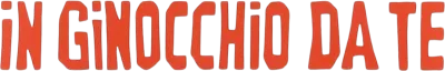 In ginocchio da te streaming In ginocchio da te