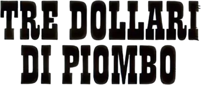 Tre dollari di piombo streaming Tre dollari di piombo