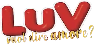 Luv vuol dire amore? streaming Luv vuol dire amore?