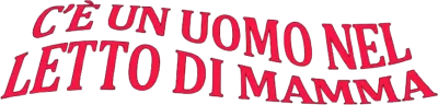 C'è un uomo nel letto di mamma