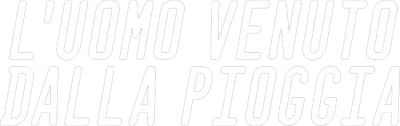 L'uomo venuto dalla pioggia