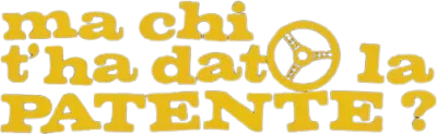 Ma chi t'ha dato la patente? streaming Ma chi t'ha dato la patente?