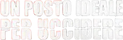 Un posto ideale per uccidere streaming Un posto ideale per uccidere