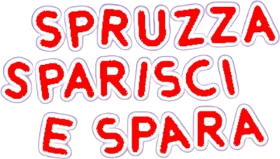 Spruzza, sparisci e spara streaming Spruzza, sparisci e spara