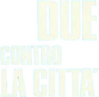 Due contro la città streaming Due contro la città