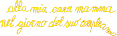 Alla mia cara mamma nel giorno del suo compleanno streaming Alla mia cara mamma nel giorno del suo compleanno