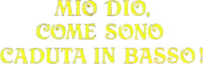 Mio Dio, come sono caduta in basso! streaming Mio Dio, come sono caduta in basso!