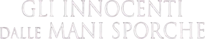 Gli innocenti dalle mani sporche streaming Gli innocenti dalle mani sporche