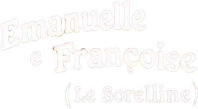 Emanuelle e Françoise (Le sorelline) streaming Emanuelle e Françoise (Le sorelline)