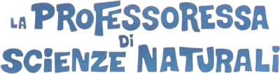 La professoressa di scienze naturali streaming La professoressa di scienze naturali