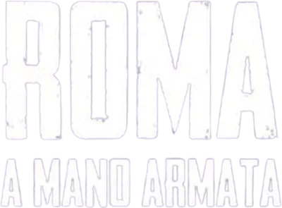 Roma a mano armata streaming Roma a mano armata