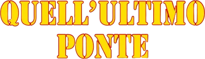 Quell'ultimo ponte streaming Quell'ultimo ponte
