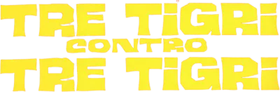Tre tigri contro tre tigri streaming Tre tigri contro tre tigri