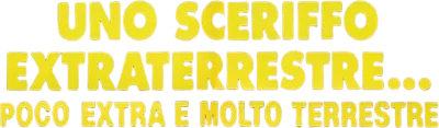 Uno sceriffo extraterrestre... poco extra e molto terrestre streaming Uno sceriffo extraterrestre... poco extra e molto terrestre