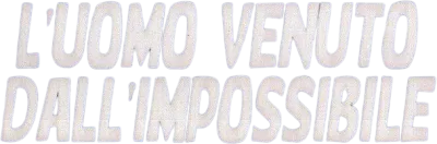 L'uomo venuto dall'impossibile streaming L'uomo venuto dall'impossibile