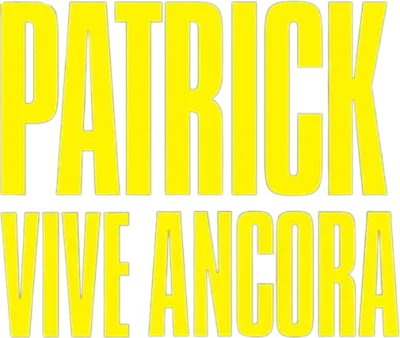 Patrick vive ancora streaming Patrick vive ancora
