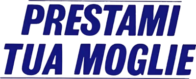 Prestami tua moglie