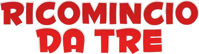 Ricomincio da tre streaming Ricomincio da tre