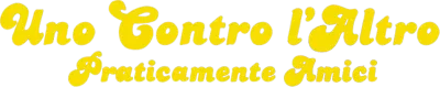 Uno contro l'altro, praticamente amici streaming Uno contro l'altro, praticamente amici
