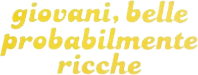 Giovani, belle... probabilmente ricche streaming Giovani, belle... probabilmente ricche