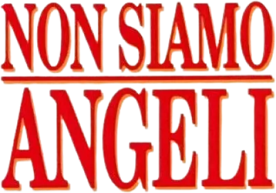 Non siamo angeli streaming Non siamo angeli