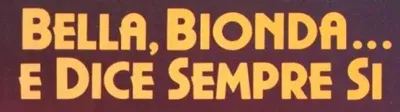 Bella, bionda... e dice sempre sì streaming Bella, bionda... e dice sempre sì