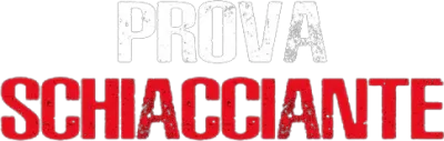 Prova schiacciante streaming Prova schiacciante