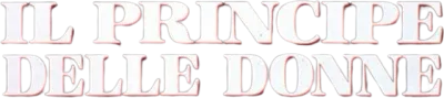Il principe delle donne streaming Il principe delle donne