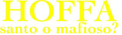 Hoffa - santo o mafioso? streaming Hoffa - santo o mafioso?