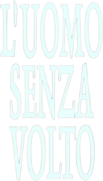 L'uomo senza volto streaming L'uomo senza volto