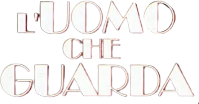 L'Uomo che guarda streaming L'Uomo che guarda