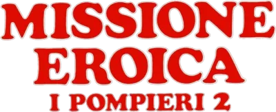 Missione eroica - I pompieri 2 streaming Missione eroica - I pompieri 2