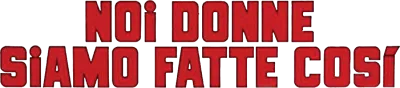 Noi donne siamo fatte così streaming Noi donne siamo fatte così