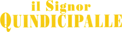 Il signor Quindicipalle streaming Il signor Quindicipalle