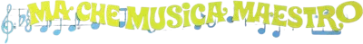 Ma che musica maestro