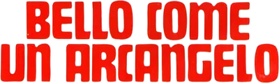 Bello come un arcangelo streaming Bello come un arcangelo