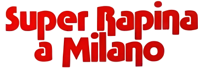 Super rapina a Milano streaming Super rapina a Milano