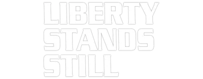 Liberty Stands Still streaming Liberty Stands Still