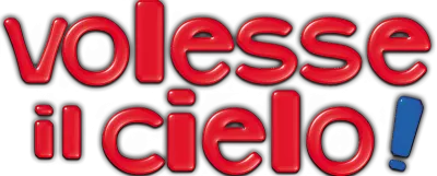 Volesse il cielo! streaming Volesse il cielo!