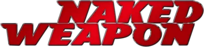 Naked Weapon streaming Naked Weapon